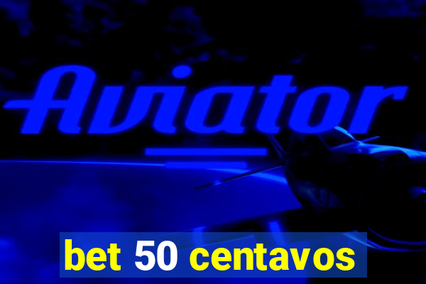 bet 50 centavos